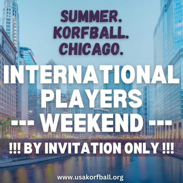 A promotional graphic for the Summer Korfball event in Chicago. The background features a cityscape of downtown Chicago with skyscrapers and a riverfront. The text in bold capital letters reads: "SUMMER. KORFBALL. CHICAGO." followed by "INTERNATIONAL PLAYERS ---WEEKEND---" in large white font. Below, in smaller text with exclamation marks for emphasis, it states: "!!! BY INVITATION ONLY !!!". At the bottom, the website URL www.usakorfball.org is displayed.